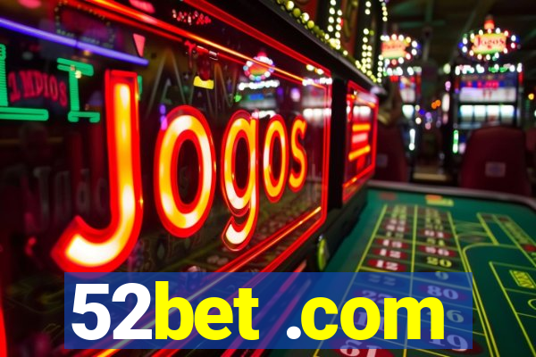 52bet .com