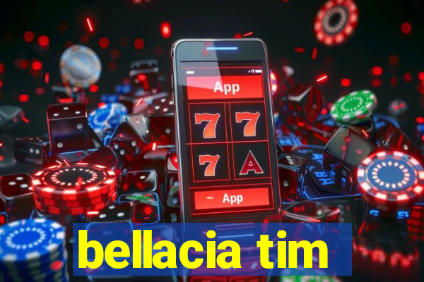 bellacia tim
