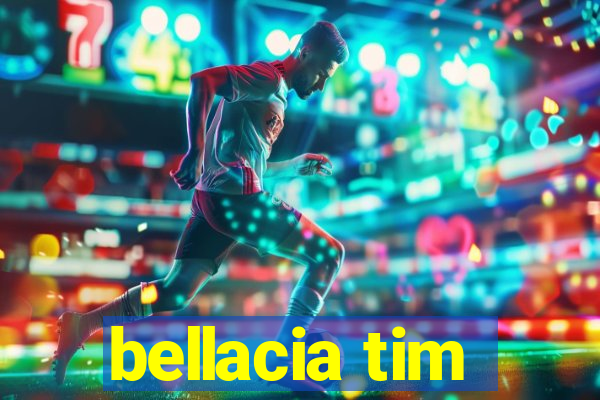 bellacia tim