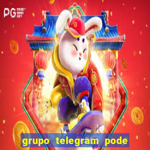 grupo telegram pode tudo 18