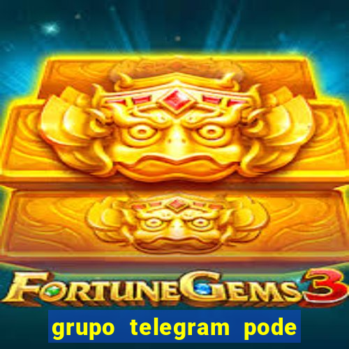grupo telegram pode tudo 18