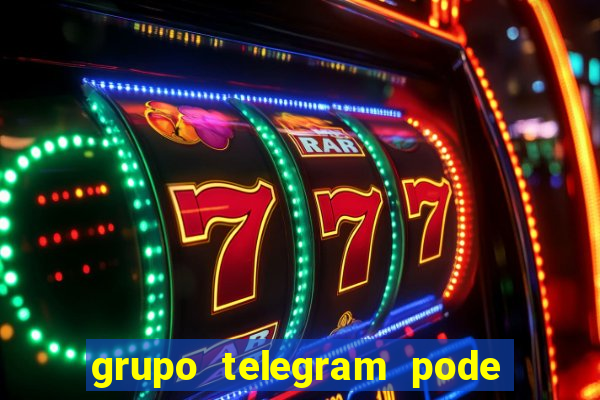 grupo telegram pode tudo 18