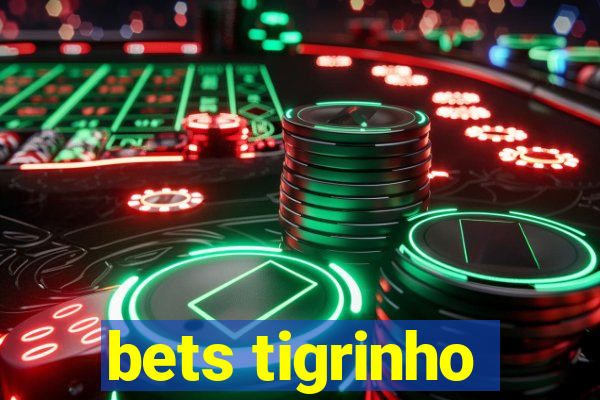 bets tigrinho