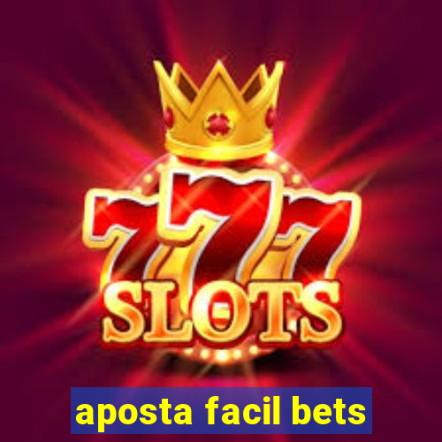 aposta facil bets