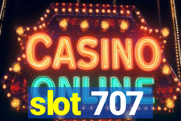 slot 707