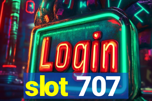 slot 707