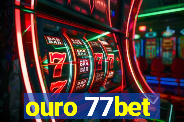 ouro 77bet