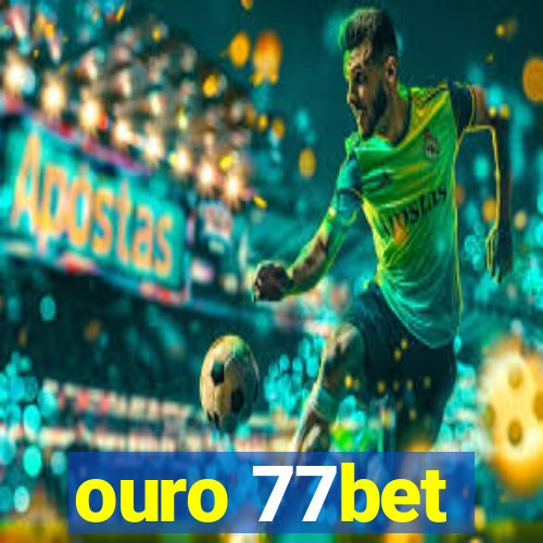 ouro 77bet
