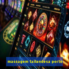 massagem tailandesa porto