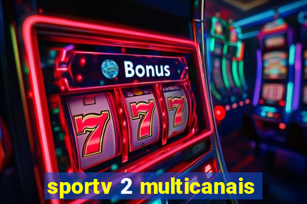 sportv 2 multicanais