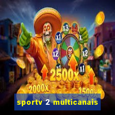 sportv 2 multicanais