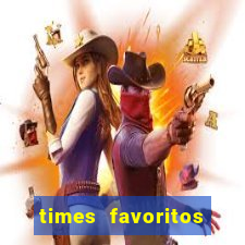times favoritos para ganhar hoje