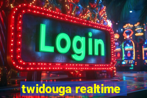 twidouga realtime