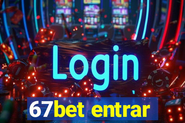 67bet entrar