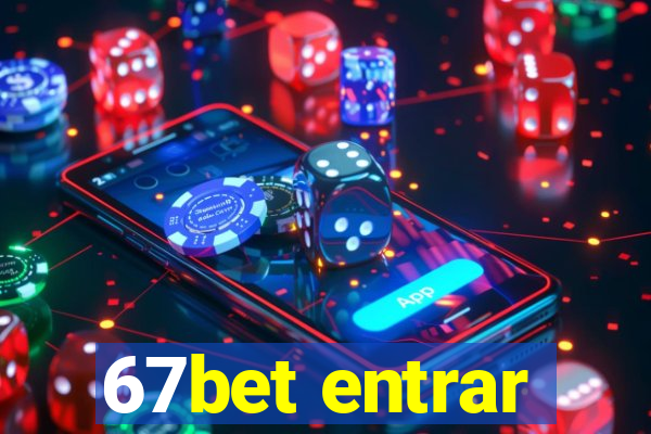 67bet entrar