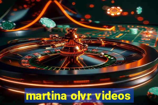 martina olvr videos
