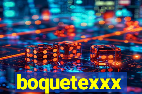 boquetexxx