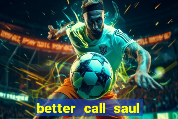 better call saul rede canais