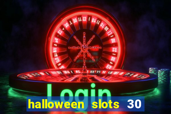 halloween slots 30 linhas multi jogos