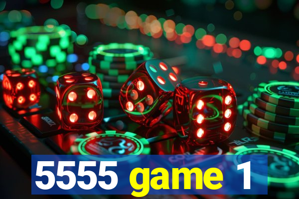 5555 game 1
