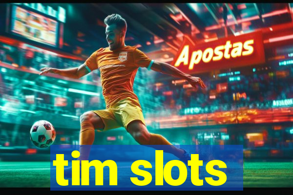 tim slots