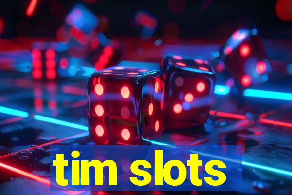 tim slots