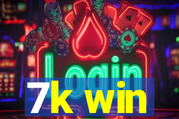 7k win