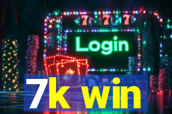 7k win