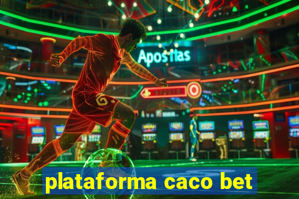 plataforma caco bet