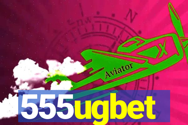 555ugbet