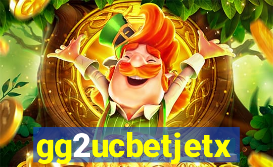gg2ucbetjetx