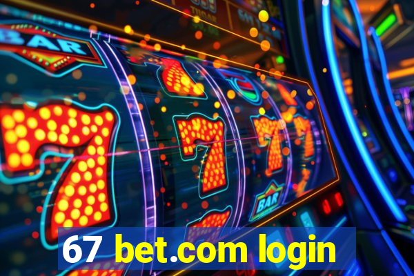 67 bet.com login