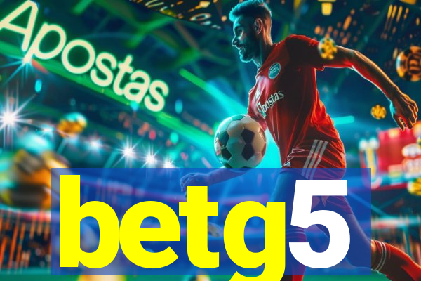 betg5