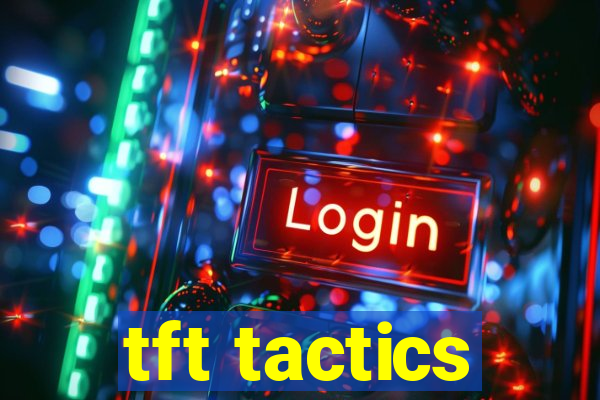 tft tactics