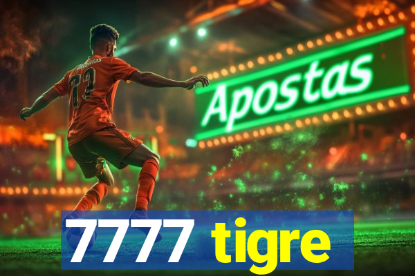 7777 tigre