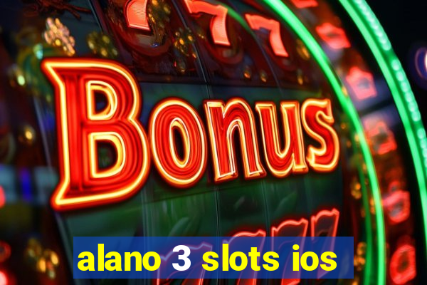alano 3 slots ios