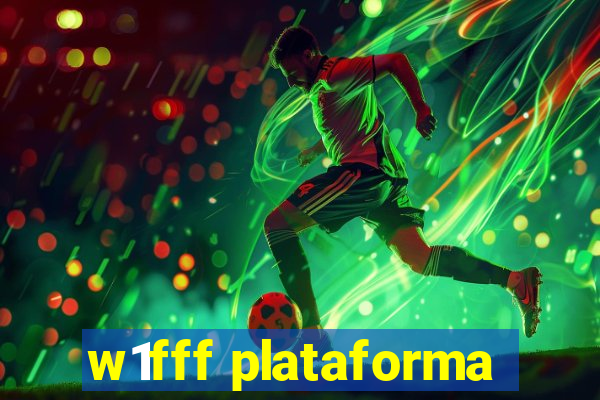 w1fff plataforma