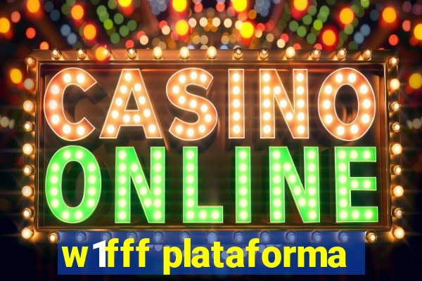 w1fff plataforma