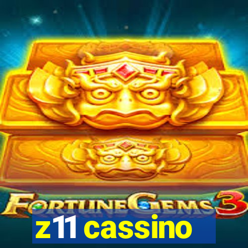 z11 cassino