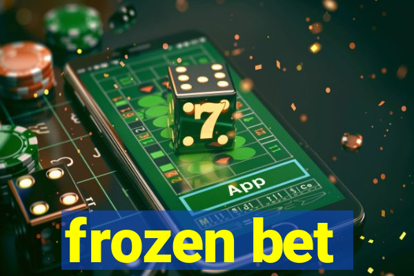 frozen bet