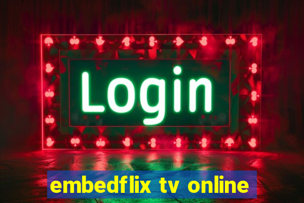 embedflix tv online