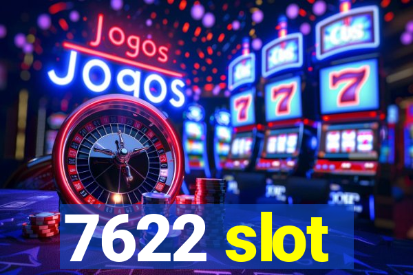 7622 slot