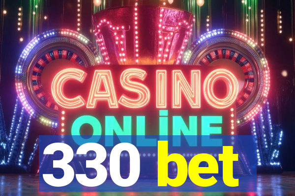 330 bet