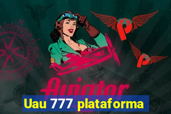 Uau 777 plataforma