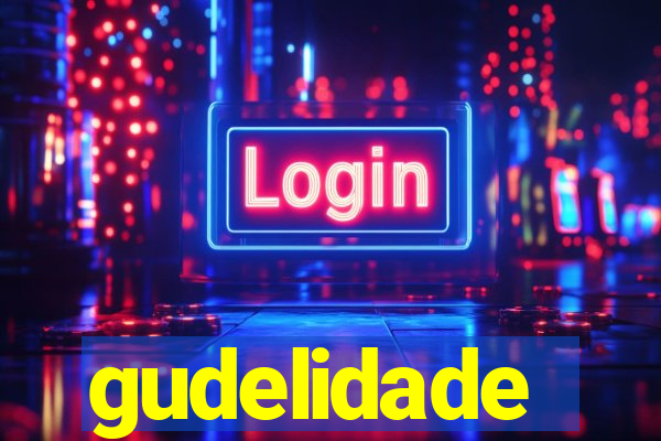 gudelidade