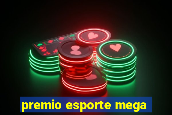 premio esporte mega