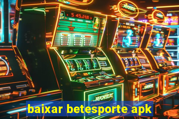 baixar betesporte apk