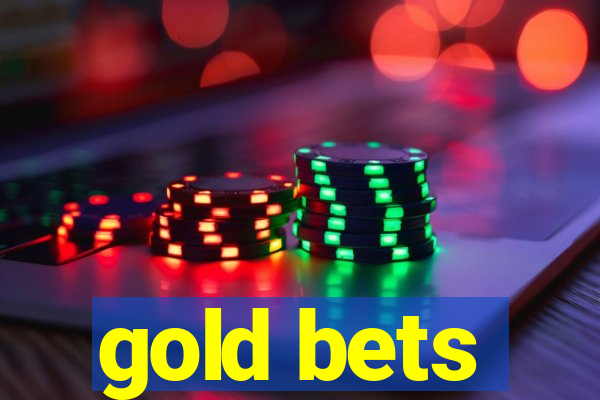 gold bets