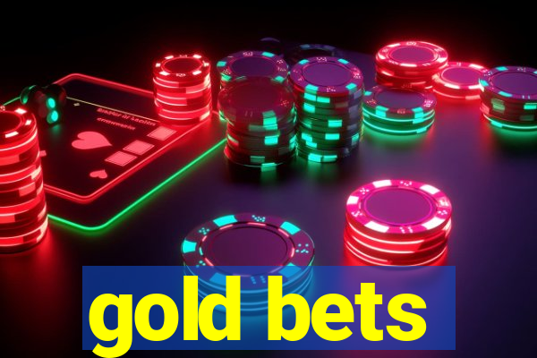 gold bets