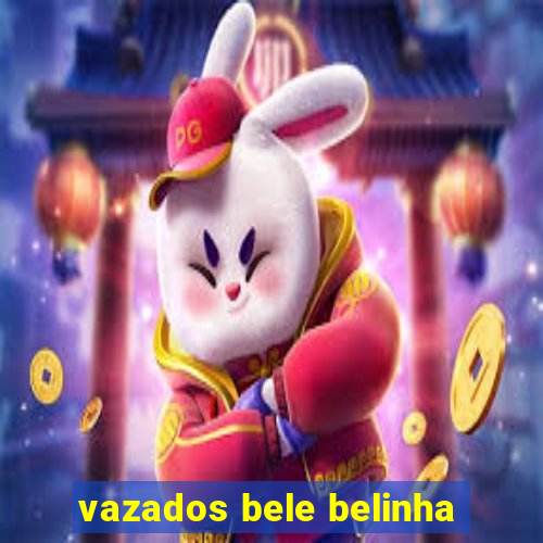 vazados bele belinha